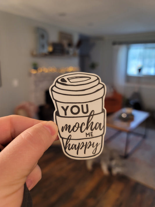 You Mocha Me Happy Sticker