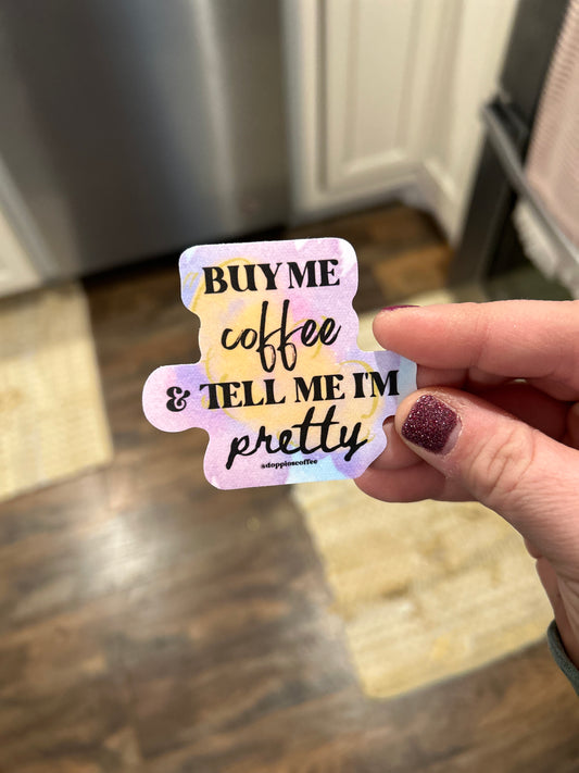 Tell Me I’m Pretty Sticker